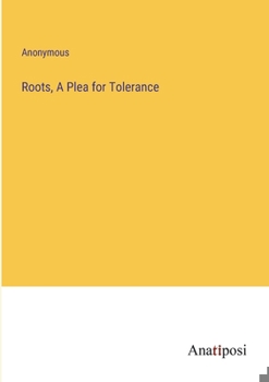 Paperback Roots, A Plea for Tolerance Book