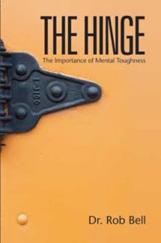Hardcover The Hinge: The Importance of Mental Toughness Book