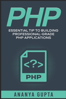 Paperback PHP: Essential Tip to Building Professional-grade PHP Applications Book