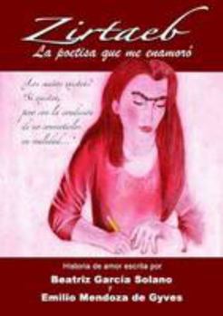 Paperback ZIRTAEB, la poetisa que me enamoró [Spanish] Book