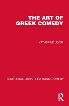 Paperback The Art of Greek Comedy Book