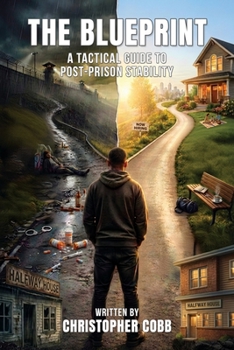 The Blueprint: A Tactical Guide to Post-Prison Stability