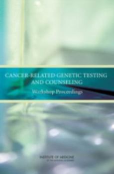 Paperback Cancer-Related Genetic Testing and Counseling: Workshop Proceedings Book