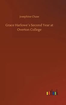 Grace Harlowe's Second Year at Overton College - Book #2 of the College Girls Series