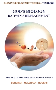 Hardcover God's Biology - Darwin's Replacement: The Truth for Life Education Project Book