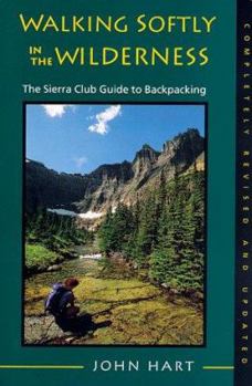 Paperback Walking Softly in the Wilderness: The Sierra Club Guide to Backpacking, Completely Revised and Updated Edition Book