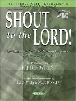 Paperback Shout to the Lord!: B-Flat Treble Clef Instruments Book