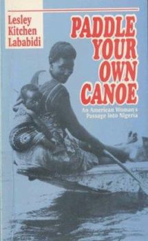 Paperback Paddle Your Own Canoe an American Womans Book