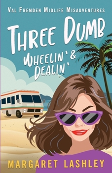 Three Dumb: Wheelin' & Dealin' - Book #3 of the Val Fremden Mysteries