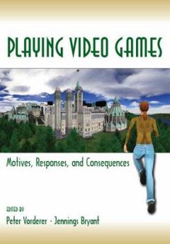 Paperback Playing Video Games: Motives, Responses, and Consequences Book