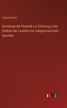 Grundzüge der Phonetik zur Einfürung in das Studium der Lautlehre der indogermanischen Sprachen (German Edition)