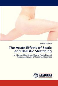 Paperback The Acute Effects of Static and Ballistic Stretching Book