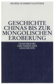 Paperback Geschichte Chinas Bis Zur Mongolischen Eroberung 250 V.Chr.-1279 N.Chr. [German] Book