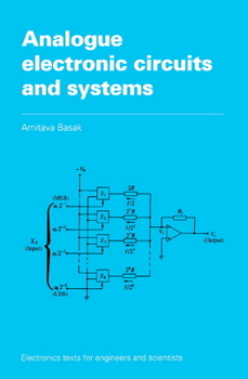 Analogue Electronic Circuits and Systems - Book  of the Electronics Texts for Engineers and Scientists