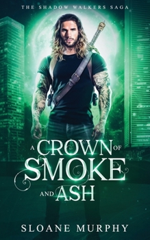 A Crown Of Smoke And Ash - Book #2 of the Seven Realms Saga