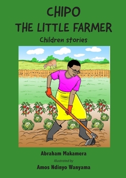 Paperback Chipo The Little Farmer: Children stories Book