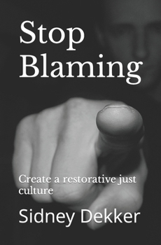 Paperback Stop Blaming: Create a restorative just culture Book