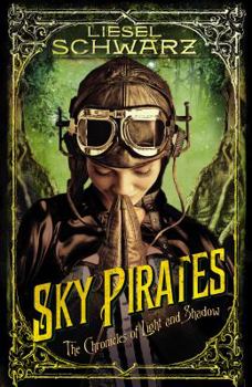 Sky Pirates - Book #3 of the Chronicles of Light and Shadow