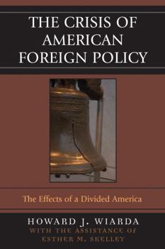 Paperback The Crisis of American Foreign Policy: The Effects of a Divided America Book