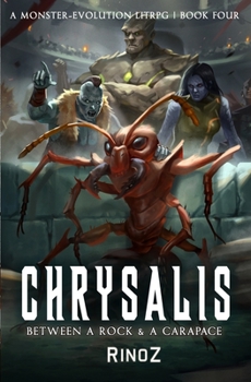 Paperback Chrysalis 4: Between a Rock and a Carapace: A LitRPG Adventure Book