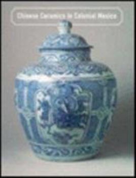 Paperback Chinese Ceramics in Colonial Mexico Book