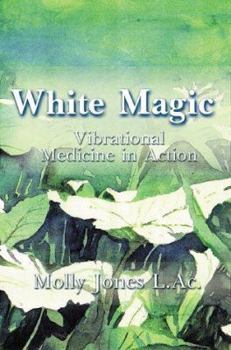 Paperback White Magic: Vibrational Medicine in Action Book