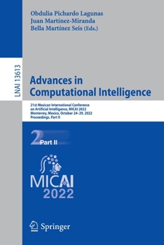 Paperback Advances in Computational Intelligence: 21st Mexican International Conference on Artificial Intelligence, Micai 2022, Monterrey, Mexico, October 24-29 Book