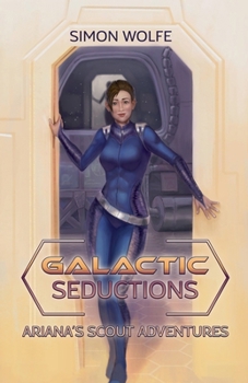 Paperback Galactic Seductions: Ariana's Scout Adventures Book