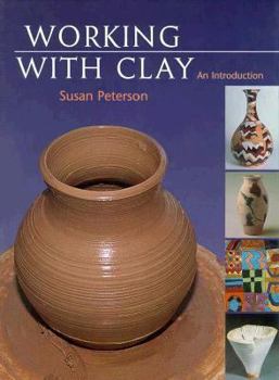 Hardcover Working in Clay: An Introduction to Ceramics Book