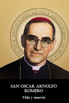 Paperback San Oscar Arnulfo Romero: Vida y muerte [Spanish] Book