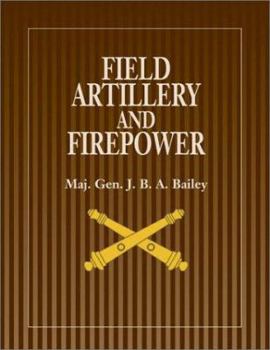 Hardcover Field Artillery and Firepower: Updated and Expanded Edition Book