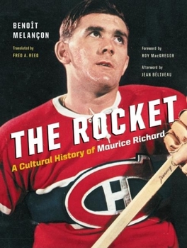 Paperback The Rocket: A Cultural History of Maurice Richard Book