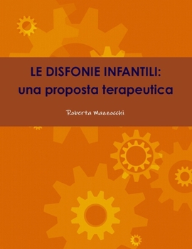 Paperback Le disfonie infantili: una proposta terapeutica [Italian] Book
