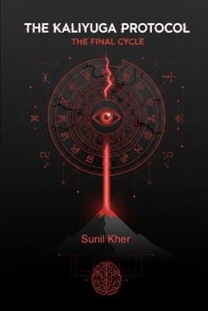 Paperback The Kaliyuga Protocol: "The end is not an event. It is a cycle." Book