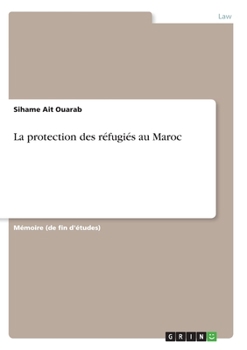 Paperback La protection des réfugiés au Maroc [French] Book