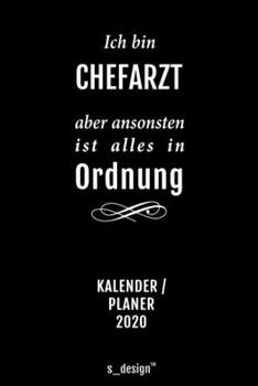 Kalender 2020 für Chefärzte / Chefarzt / Chefärztin: Wochenplaner / Tagebuch / Journal für das ganze Jahr: Platz für Notizen, Planung / Planungen / Planer, Erinnerungen und Sprüche (German Edition)