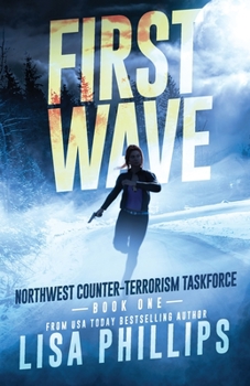 First Wave - Book #1 of the Northwest Counter-Terrorism Taskforce