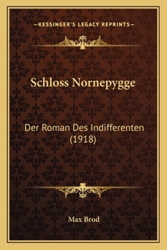 Paperback Schloss Nornepygge: Der Roman Des Indifferenten (1918) [German] Book