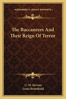 The Buccaneers and Their Reign of Terror: An Authentic History