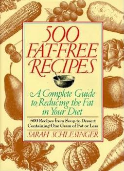 Hardcover 500 Fat-Free Recipes: A Complete Guide to Reducing the Fat in Your Diet Book