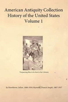 Hardcover American Antiquity Collection - History of the United States - Volume 1 Book