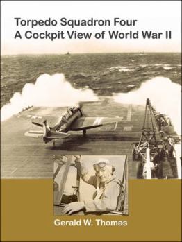 Paperback Torpedo Squadron Four - A Cockpit View of World War II Book