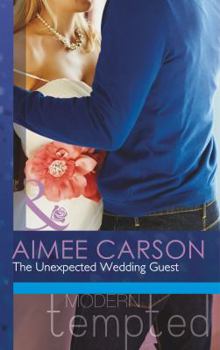 Paperback The Unexpected Wedding Guest (Mills & Boon Modern Tempted) Book