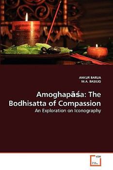 Paperback Amoghap&#257;&#347;a: The Bodhisatta of Compassion Book