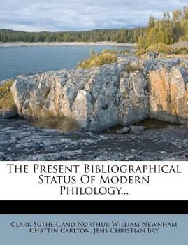 Paperback The Present Bibliographical Status of Modern Philology... Book