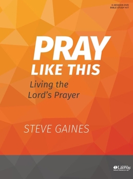 Hardcover Pray Like This - Leader Kit: Living the Lord's Prayer Book