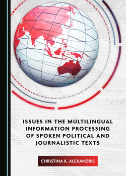 Hardcover Issues in the Multilingual Information Processing of Spoken Political and Journalistic Texts Book