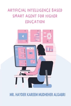 Paperback Artificial Intelligence Based Smart Agent for Higher Education [Large Print] Book