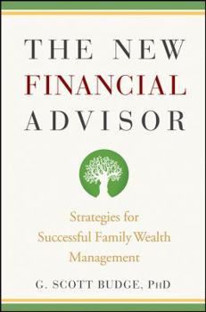 Hardcover The New Financial Advisor: Strategies for Successful Family Wealth Management Book