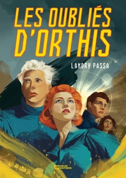 Les Oubliés d'Orthis (French Edition)